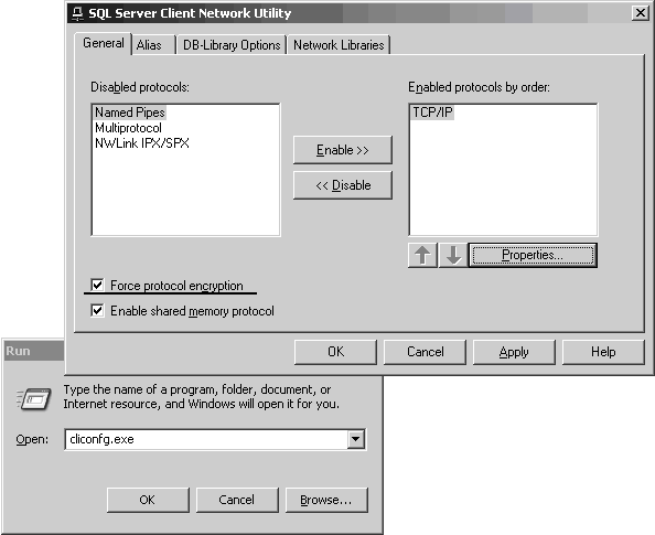  : u SQL Server Client Network Utility General Alias ] DB-Library Options ] Network Libraries Enable Disable Disabled protocols: Named Pipes Multiprotocol NWLink IFX/SFX W Force protocol encryption W Enable shared memory protocol Run OType the name of a progr